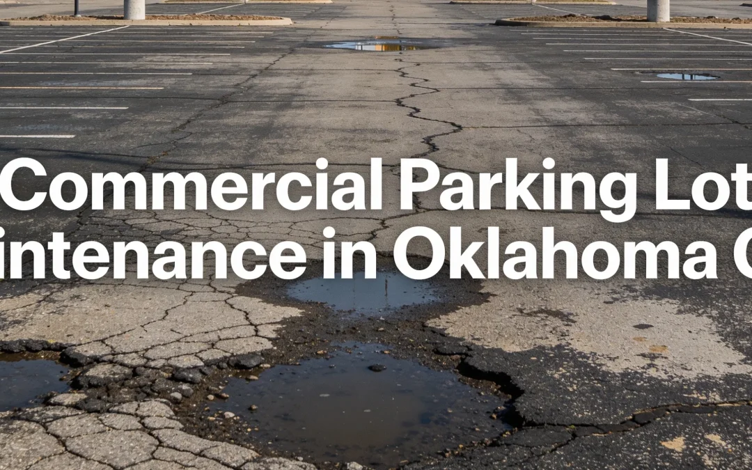 Commercial Parking Lot Maintenance in Oklahoma City